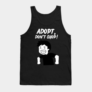 Adopt, Don't Shop. Funny and Sarcastic Saying Phrase, Humor Tank Top